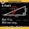 Find X Here It Is That Was Easy SVG, Math Teacher SVG, Math Lover SVG