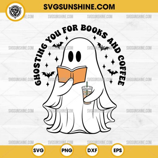 Ghosting You For Books And Coffee SVG, Ghost Reading Book SVG, Ghost Halloween Book Lover SVG