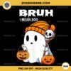 Halloween Bruh I Mean Boo PNG, Bruh Ghost Halloween PNG, Cute Spooky Boo Ghost Halloween PNG