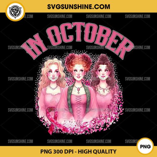 Hocus Pocus In October We Wear Pink PNG File Sublimation