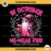 In October We Wear Pink PNG, Ghost Witch Breast Cancer Awareness PNG, Pink Ghost Breast Cancer Halloween PNG