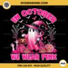 In October We Wear Pink PNG File Designs, Ghost Witch Breast Cancer Awareness PNG