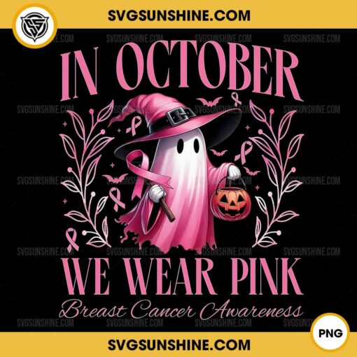 Ghost Witch In October We Wear Pink PNG, Witch Ghost Pumpkin Breast Cancer PNG, Halloween Breast Cancer Awareness PNG