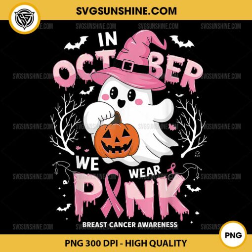 Pink Ghost Breast Cancer Halloween PNG, In October We Wear Pink PNG, Ghost Breast Cancer Awareness PNG