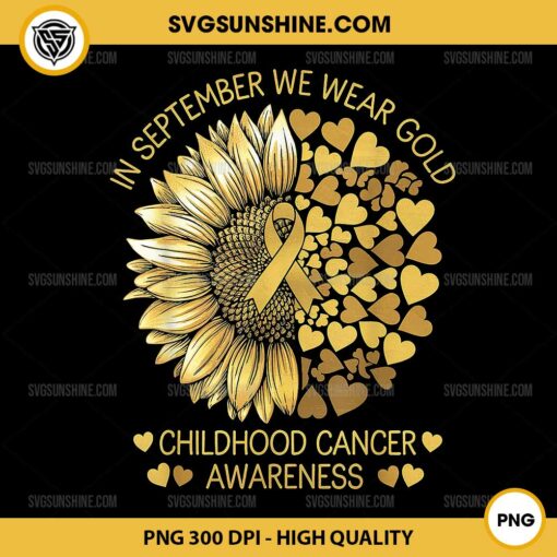 Sunflower In September We Wear Gold PNG, Childhood Cancer Awareness PNG, Gold Ribbon PNG