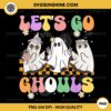 Lets Go Ghouls PNG, Groovy Boo Halloween Ghost PNG Digital Download