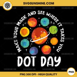 Make Your Mark And See Where It Takes You PNG, Polka Dot PNG, Colorful PNG, Happy Dot Day PNG