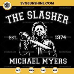 The Slasher Est 1974 Michael Myers SVG, Halloween SVG, Michael Myers SVG