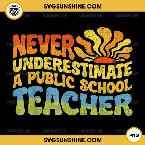 Never Underestimate a Public School Teacher PNG, Public Education PNG File