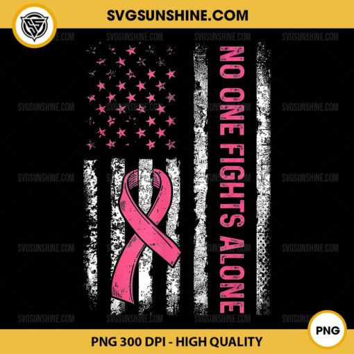 No One Fights Breast Cancer Alone PNG, American Flag Pink Ribbon PNG, Breast Cancer Awareness PNG