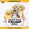 Pets for Trump 2024 PNG, Duck Cat Dog Donald Trump 2024 PNG