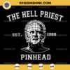 The Hell Priest Est 1988 Pinhead SVG, Hellraiser SVG, Pinhead SVG