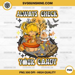 Rainbow Brite Halloween PNG, Always Check Your Candy PNG, Trick R Treat Quote PNG