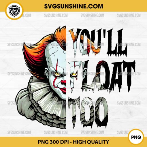 You'll Float Too The Clown Pennywise PNG, It Horror Movie Halloween PNG