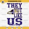 They Not Like Us Baltimore Ravens Football SVG PNG