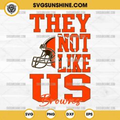 They Not Like Us Cleveland Browns Football SVG PNG