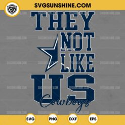 They Not Like Us Dallas Cowboys Football SVG PNG