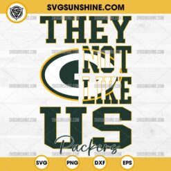 They Not Like Us Green Bay Packers Football SVG PNG