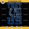 They Not Like Us Indianapolis Colts Football SVG PNG