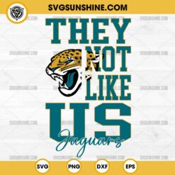 They Not Like Us Jacksonville Jaguars Football SVG PNG