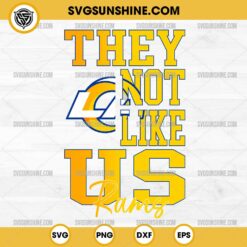 They Not Like Us Los Angeles Rams Football SVG PNG