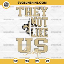 They Not Like Us New Orleans Saints Football SVG PNG