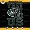 They Not Like Us New York Jets Football SVG PNG