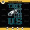 They Not Like Us Philadelphia Eagles Football SVG PNG