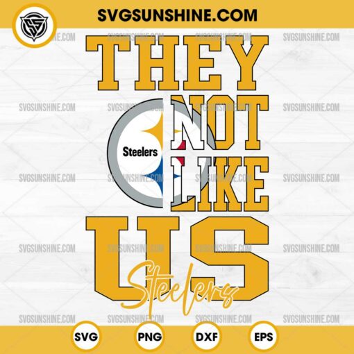 They Not Like Us Pittsburgh Steelers Football SVG PNG