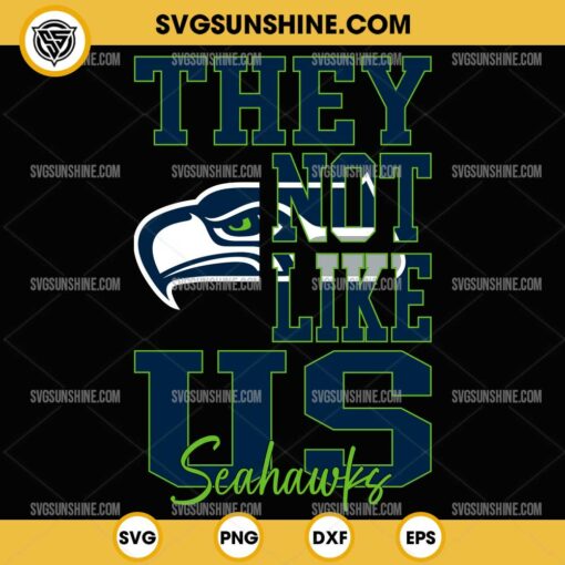 They Not Like Us Seattle Seahawks Football SVG PNG