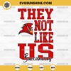 They Not Like Us Tampa Bay Buccaneers Football SVG PNG