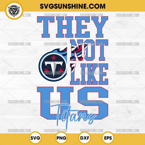 They Not Like Us Tennessee Titans Football SVG PNG