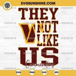 They Not Like Us Washington Commanders Football SVG PNG