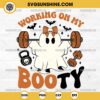 Working on My Booty SVG, Gym Halloween Ghost SVG, Halloween Women's Gym SVG