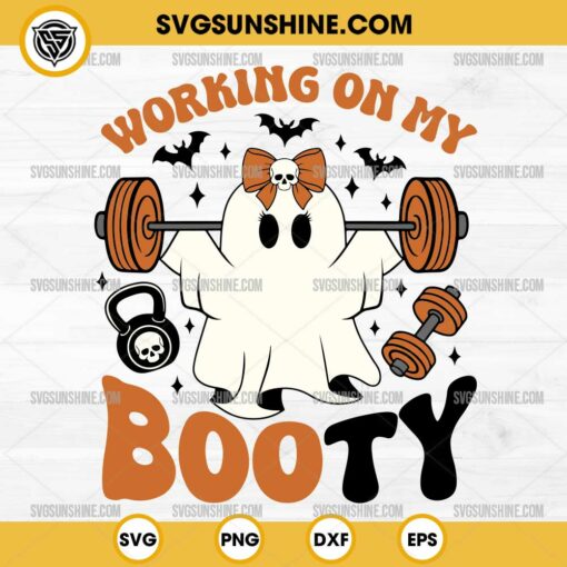 Working on My Booty SVG, Gym Halloween Ghost SVG, Halloween Women's Gym SVG