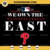 2024 We Own The East Philly SVG, Philadelphia Phillies Baseball SVG, National League SVG