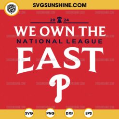 2024 We Own The East SVG, Philadelphia Phillies 2024 SVG PNG