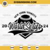 New York Yankees 2024 World Series SVG, New York Yankees 2024 SVG PNG Cricut Silhouette