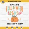 Are You Falloween Jesus SVG, Fall Christian SVG, Autumn Jesus SVG, Pumpkin Bible Verse SVG