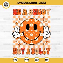 Be A Buddy Not A Bully SVG, Unity Day SVG, Anti Bullying SVG