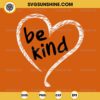 Be Kind Heart SVG