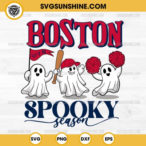 Boston Red Sox Baseball Spooky Season SVG, Let’s Go Boston Red Sox Ghost Halloween SVG