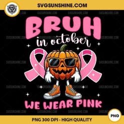 Bruh In October We Wear Pink PNG, Pumpkin Breast Cancer Awareness Halloween PNG