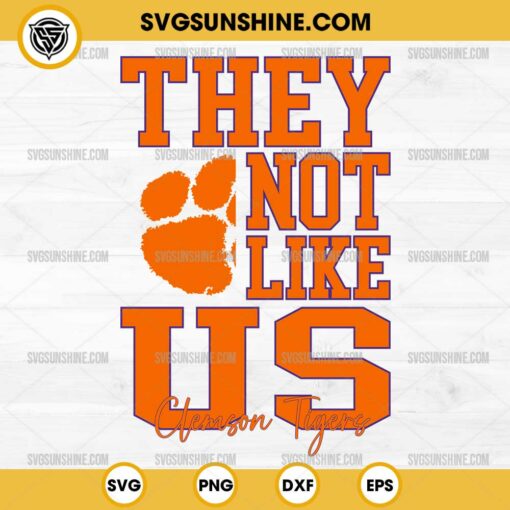 They Not Like Us Clemson Tigers Football SVG PNG File