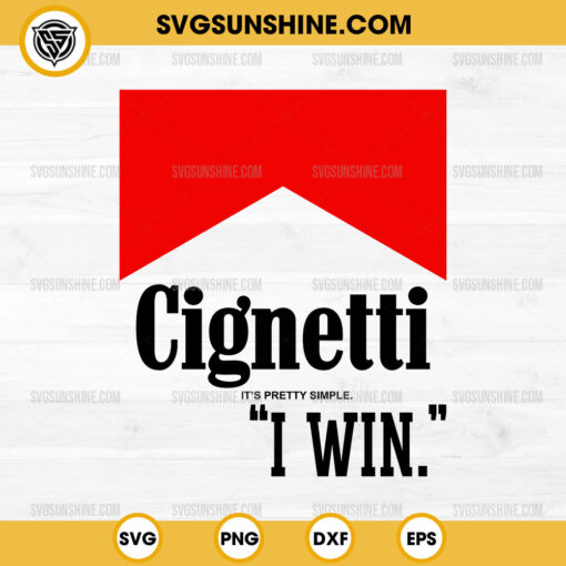 Curt Cignetti SVG, It's Pretty Simple I Win SVG PNG File