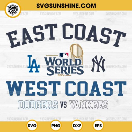 Dodgers Vs Yankees World Series 2024 SVG, Los Angeles Dodgers Vs New York Yankees East Coast West Coast MLB 2024 World Series SVG PNG