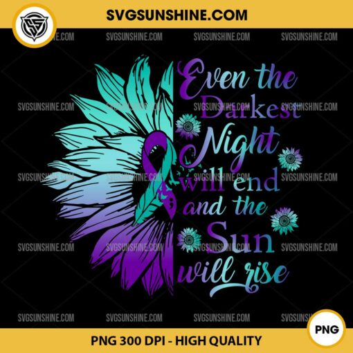 Even The Darkest Night Will End And The Sun Will Rise PNG, Suicide Awareness Quotes PNG