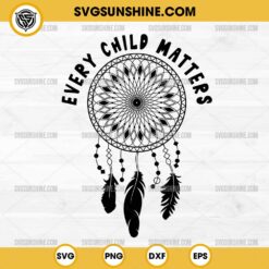 Every Child Matters SVG, Dreamcatcher Orange Shirt Day SVG