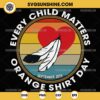 Every Child Matters SVG File, Orange Shirt Day SVG