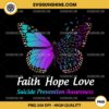 Faith Hope Love PNG, Butterfly Suicide Awareness PNG, Suicide Prevention Awareness PNG,